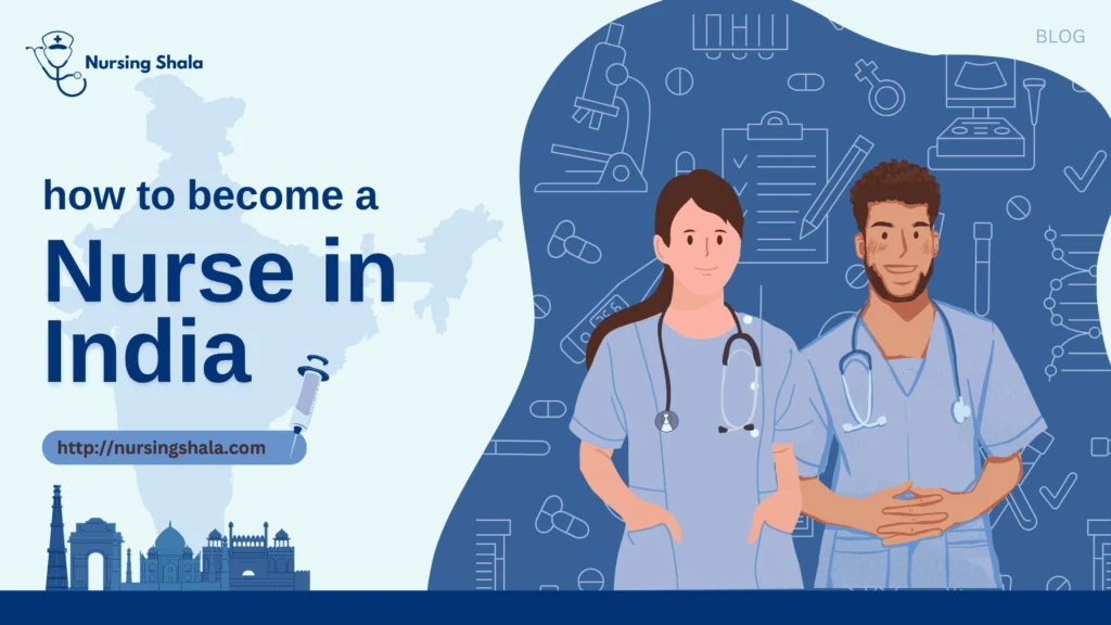 How to become a Nurse in India: A complete step by step guide