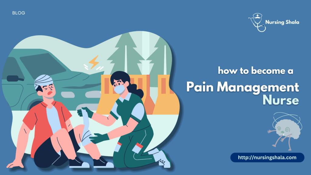 How to become a Pain Management Nurse