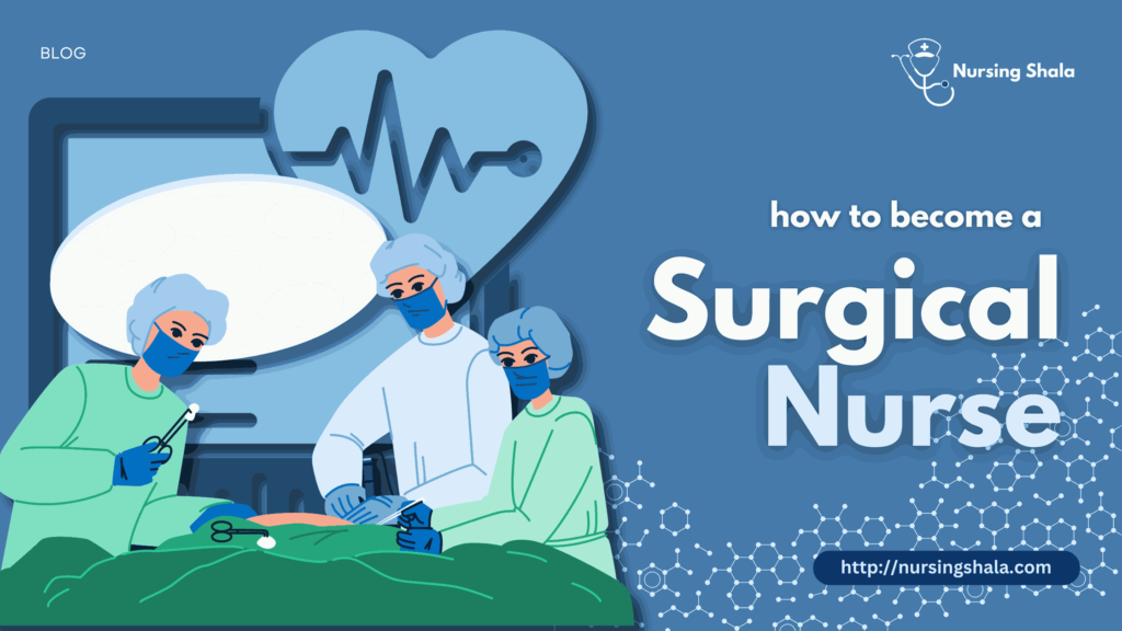 Surgical Nurse : How to become one