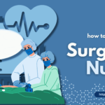 Surgical Nurse : How to become one