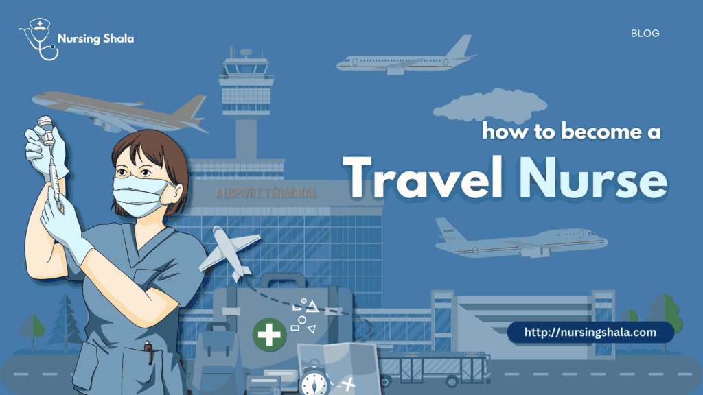 How to become a travel nurse